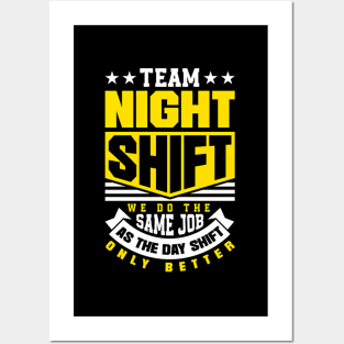Team Night Shift Worker Overnight Shift Posters and Art